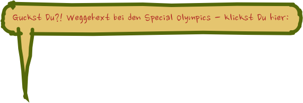 Guckst Du?! Weggehext bei den Special Olympics - klickst Du hier: